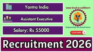 Yantra India Assistant Executive Recruitment 2026 - Apply Offline