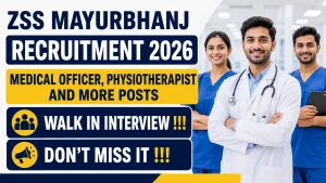ZSS Mayurbhanj Recruitment 2026 - Walkin for Medical Officer, Physiotherapist and More Posts