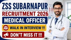 ZSS Subarnapur Medical Officer Recruitment 2026 - Walkin