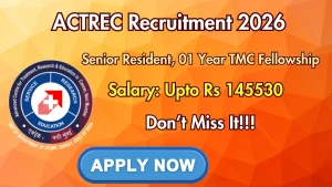 ACTREC Recruitment 2026 - Apply Online for Senior Resident, TMC Fellowship Posts