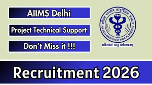 AIIMS Delhi Project Technical Support-III Recruitment 2026 - Apply Online AIIMS Delhi Project Technical Support-III Recruitment 2026 - Apply Online