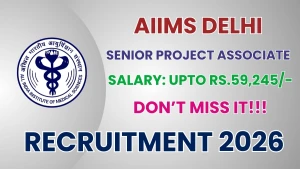 AIIMS Delhi Senior Project Associate Recruitment 2026 - Apply Online AIIMS Delhi Senior Project Associate Recruitment 2026 - Apply Online