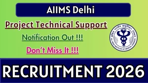 AIIMS Delhi Project Technical Support-I Recruitment 2026 - Apply Online AIIMS Delhi Project Technical Support-I Recruitment 2026 - Apply Online