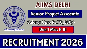 AIIMS Delhi Senior Project Associate Recruitment 2026 - Apply Online AIIMS Delhi Senior Project Associate Recruitment 2026 - Apply Online