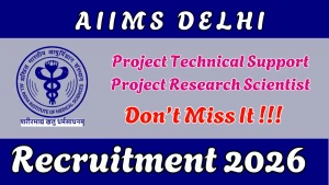 AIIMS Delhi Recruitment 2026 - Apply Online for Project Technical Support III / Project Research AIIMS Delhi Recruitment 2026 - Apply Online for Project Technical Support III / Project Research
