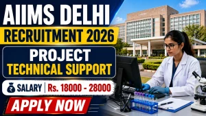 AIIMS Delhi Recruitment 2026 - Apply Online for Project Technical Support Posts AIIMS Delhi Recruitment 2026 - Apply Online for Project Technical Support Posts