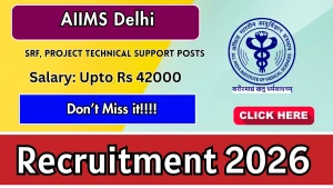 AIIMS Delhi Recruitment 2026 - Apply Online for Senior Research Fellow, Project Technical Support Posts