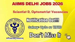 AIIMS Delhi Recruitment 2026 - Apply Online for Scientist D, Optometrist Posts