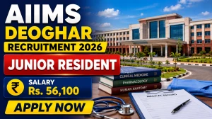 AIIMS Deoghar Junior Resident Recruitment 2026 - Apply Online for 29 Posts AIIMS Deoghar Junior Resident Recruitment 2026 - Apply Online for 29 Posts