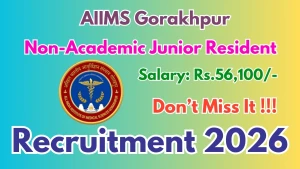 AIIMS Gorakhpur Non-Academic Junior Resident Recruitment 2026 - Walkin AIIMS Gorakhpur Non-Academic Junior Resident Recruitment 2026 - Walkin
