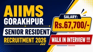 AIIMS Gorakhpur Senior Resident Recruitment 2026 - Walkin for 50 Posts AIIMS Gorakhpur Senior Resident Recruitment 2026 - Walkin for 50 Posts