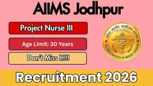 AIIMS Jodhpur Project Nurse III Recruitment 2026 - Apply Online