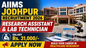AIIMS Jodhpur Recruitment 2026 - Walkin for Research Assistant and Lab Technician Posts