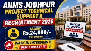 AIIMS Jodhpur Project Technical Support II Recruitment 2026 - Walkin