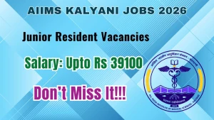 AIIMS Kalyani Junior Resident Recruitment 2026 - Apply Online AIIMS Kalyani Junior Resident Recruitment 2026 - Apply Online
