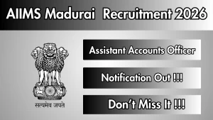 AIIMS Madurai Assistant Accounts Officer Recruitment 2026 - Apply Offline AIIMS Madurai Assistant Accounts Officer Recruitment 2026 - Apply Offline