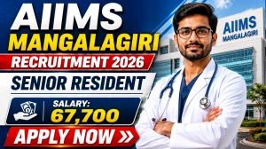 AIIMS Mangalagiri Senior Resident Recruitment 2026 - Apply Online for 36 Posts AIIMS Mangalagiri Senior Resident Recruitment 2026 - Apply Online for 36 Posts