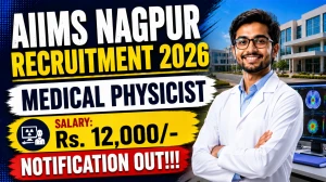 AIIMS Nagpur Medical Physicist Recruitment 2026 - Apply Online