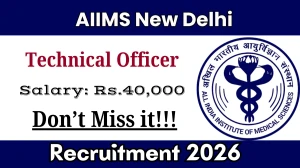 AIIMS New Delhi Technical Officer Recruitment 2026 - Apply Online AIIMS New Delhi Technical Officer Recruitment 2026 - Apply Online