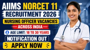 AIIMS NORCET 11 2026 Notification Out: 2218 Nursing Officer Recruitment, Apply Online from 24 July AIIMS NORCET 11 2026 Notification Out: 2218 Nursing Officer Recruitment, Apply Online from 24 July