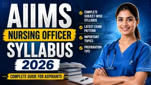 AIIMS Nursing Officer Syllabus 2026 (NORCET-11) - Check Exam Pattern, Selection Process & Syllabus PDF AIIMS Nursing Officer Syllabus 2026 (NORCET-11) - Check Exam Pattern, Selection Process & Syllabus PDF