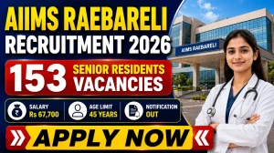 AIIMS Raebareli Senior Residents Recruitment 2026 - Apply Online for 153 Posts AIIMS Raebareli Senior Residents Recruitment 2026 - Apply Online for 153 Posts
