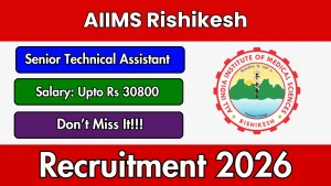 AIIMS Rishikesh Senior Technical Assistant  Recruitment 2026 - Apply Online