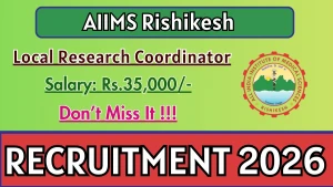 AIIMS Rishikesh Local Research Coordinator Recruitment 2026 - Apply Online AIIMS Rishikesh Local Research Coordinator Recruitment 2026 - Apply Online
