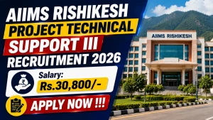 AIIMS Rishikesh Project Technical Support III Recruitment 2026 - Apply Offline AIIMS Rishikesh Project Technical Support III Recruitment 2026 - Apply Offline