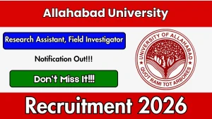 Allahabad University Recruitment 2026 - Apply Offline for Research Assistant, Field Investigator Posts