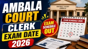 Ambala Court Clerk Exam Date 2026 Out - Check Written Exam on 16 August, Check Timing Ambala Court Clerk Exam Date 2026 Out - Check Written Exam on 16 August, Check Timing