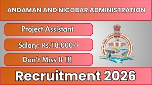 Andaman and Nicobar Administration Project Assistant Recruitment 2026 - Apply Offline Andaman and Nicobar Administration Project Assistant Recruitment 2026 - Apply Offline