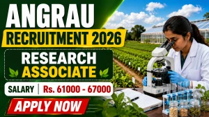 ANGRAU Research Associate Recruitment 2026 - Walkin