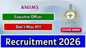 ANIIMS Executive Officer Recruitment 2026 - Apply Online