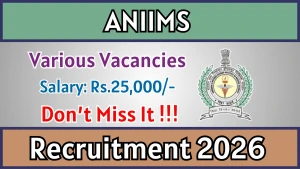 ANIIMS Recruitment 2026 - Apply Offline for X-ray Technician, Radiographer and More Posts