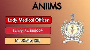 ANIIMS Lady Medical Officer Recruitment 2026 - Apply Online