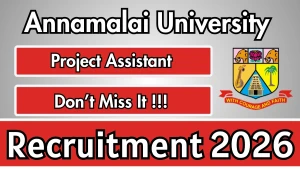 Annamalai University Project Assistant Recruitment 2026 - Apply Offline