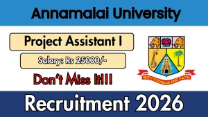 Annamalai University Project Assistant I Recruitment 2026 - Apply Online Annamalai University Project Assistant I Recruitment 2026 - Apply Online
