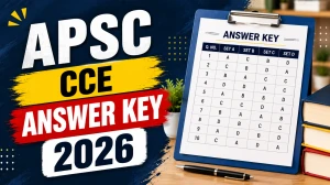 APSC CCE Answer Key 2026 - Download PDF, Objection Process & Expected Cut Off APSC CCE Answer Key 2026 - Download PDF, Objection Process & Expected Cut Off