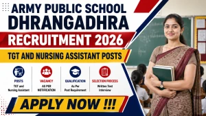 Army Public School Dhrangadhra Recruitment 2026 - Apply Offline for TGT and Nursing Assistant Posts Army Public School Dhrangadhra Recruitment 2026 - Apply Offline for TGT and Nursing Assistant Posts