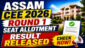 Assam CEE 2026 Round 1 Seat Allotment Result Out - Direct Link to Check Next Step Online at dte-assambtech.samarth.edu.in