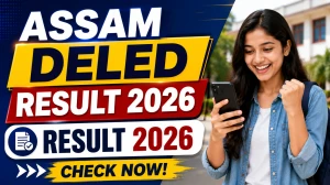Assam D.El.Ed Result 2026 Out - Check SCERT PET Scorecard, Merit List & Counselling at scertpet.co.in Assam D.El.Ed Result 2026 Out - Check SCERT PET Scorecard, Merit List & Counselling at scertpet.co.in
