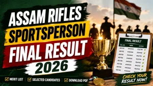 Assam Rifles Sportsperson Final Result 2026 Declared - Check Selection List Assam Rifles Sportsperson Final Result 2026 Declared - Check Selection List
