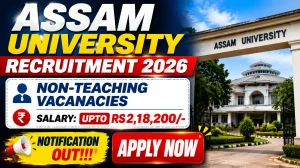 Assam University Non-Teaching Recruitment 2026 - Apply Online for 31 Electrician, MTS and More Posts Assam University Non-Teaching Recruitment 2026 - Apply Online for 31 Electrician, MTS and More Posts