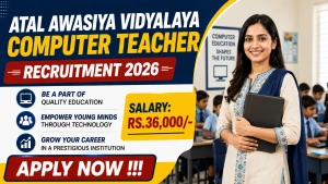 Atal Awasiya Vidyalaya Computer Teacher Recruitment 2026 - Apply Offline