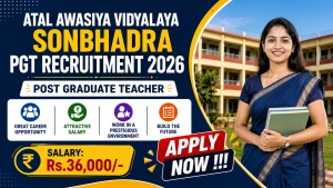Atal Awasiya Vidyalaya Sonbhadra PGT Recruitment 2026 - Apply Offline Atal Awasiya Vidyalaya Sonbhadra PGT Recruitment 2026 - Apply Offline