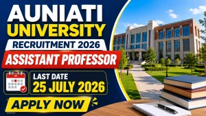 Auniati University Recruitment 2026 - Apply Online for 22 Assistant Professor Posts