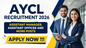 AYCL Recruitment 2026 - Apply Online for Assistant Manager, Assistant Officer and More Posts AYCL Recruitment 2026 - Apply Online for Assistant Manager, Assistant Officer and More Posts