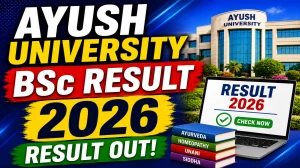 Ayush University B.Sc Result 2026 Out - Download 7th Sem Revaluation & 4th Year Retotaling Result PDF Ayush University B.Sc Result 2026 Out - Download 7th Sem Revaluation & 4th Year Retotaling Result PDF