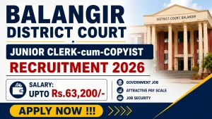 Balangir District Court Junior Clerk-cum-Copyist Recruitment 2026 - Apply Offline Balangir District Court Junior Clerk-cum-Copyist Recruitment 2026 - Apply Offline